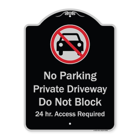 Signmission Designer Series-No Parking Private Driveway Don't Block 24 Hour Access, 24" x 18", BS-1824 A-DES-BS-1824-9948